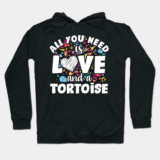 All you need is love and a tortoise Hoodie by SerenityByAlex